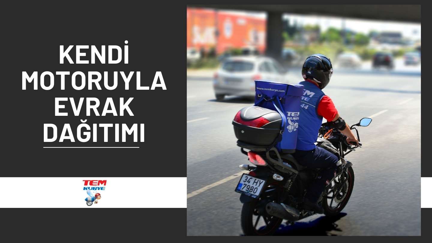 Kendi motoruyla evrak dağıtımı